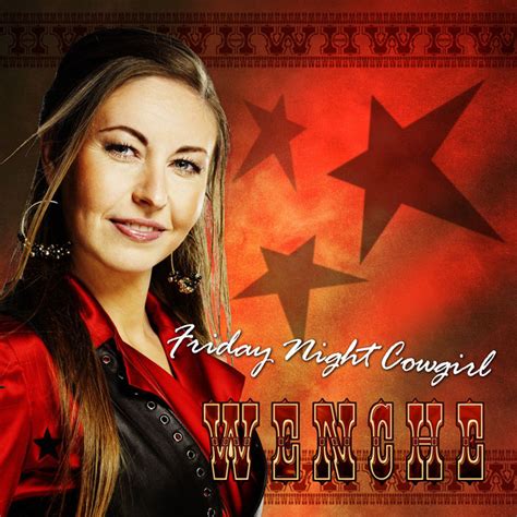 Friday Night Cowgirl Album By Wenche Spotify