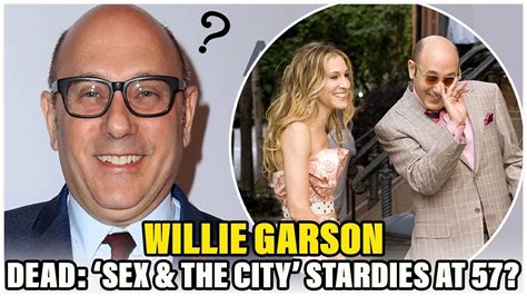 sex and the city star willie garson aka carrie bradshaw s best friend passes away at 57 youtube