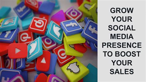 Grow Your Social Media Presence To Boost Your Sales Building Your