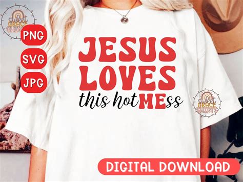 Jesus Valentine SVG Funny Christian Jesus Loves This Hot Mess Shirt Design Gift For G Cut