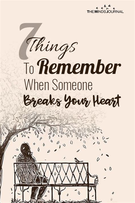 7 Things To Remember When Someone Breaks Your Heart When Someone
