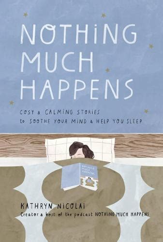 Nothing Much Happens By Kathryn Nicolai · Au