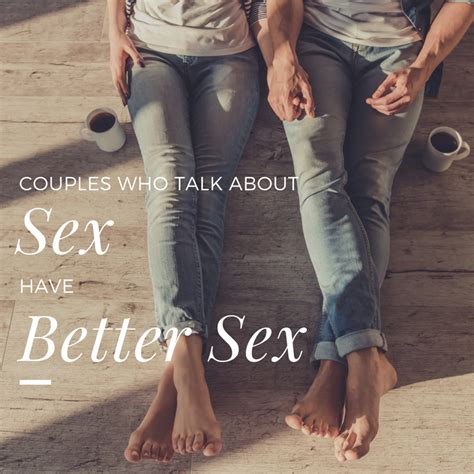 couples who talk about sex have better sex individual relationship couples and marriage