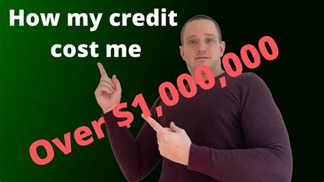how my credit score cost me over 1 million dollars youtube