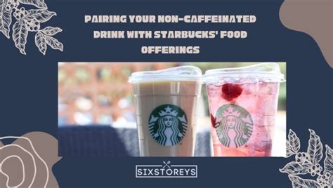 25 Best Non Caffeinated Drinks At Starbucks 2023 Blissful