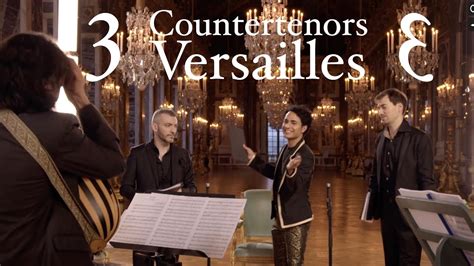 3 Countertenors Versailles Youtube