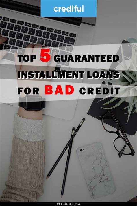 5 Guaranteed Installment Loans For Bad Credit Loans For Bad Credit