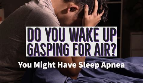 Do You Wake Up Gasping For Air You Might Have Sleep Apnea Enticare