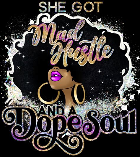 She Got Mad Hustle And A Dope Soul T Shirt Etsy