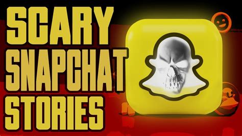 4 True Scary Snapchat Horror Stories YouTube