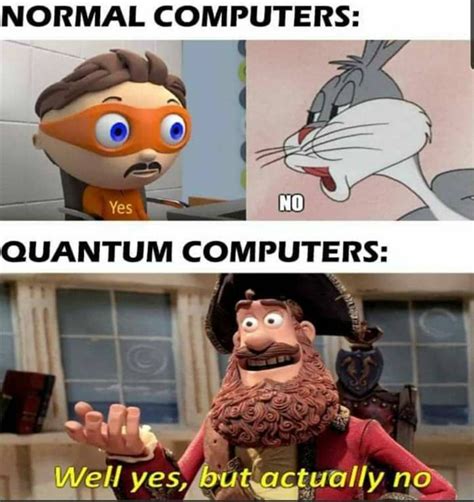 Quantum Computers Be Like Rphysicsmemes