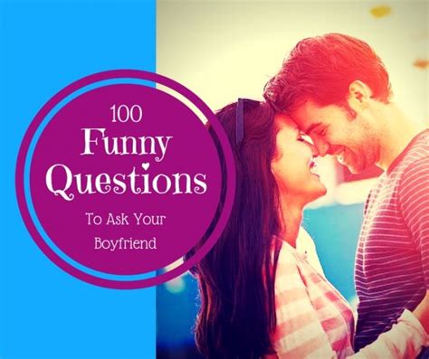 100 Funny Questions To Ask Your Boyfriend Pairedlife