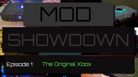 Mod Showdown Ep1 Showcasing Original Xbox Mods Youtube