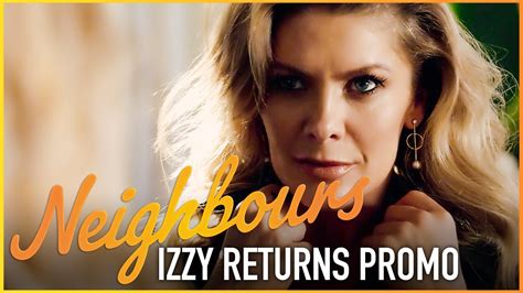 Neighbours Izzy Returns Promo Youtube