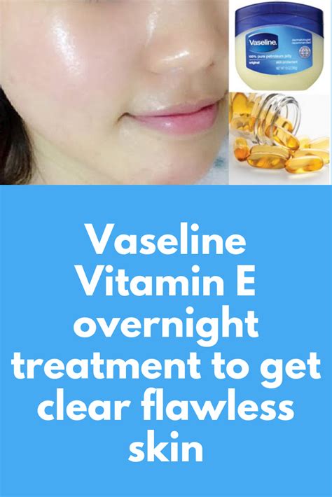 Vaseline Vitamin E Overnight Treatment To Get Clear Flawless Skin This