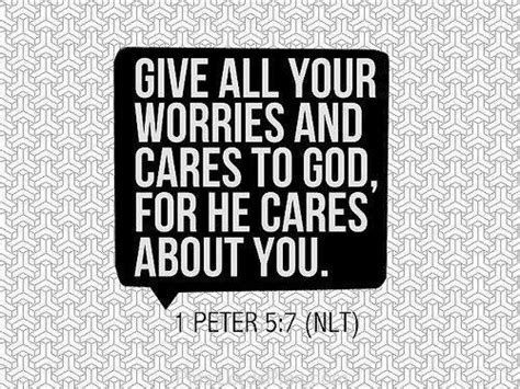Give All Your Worries And Cares To God Uplifting Bible Quotes Bible