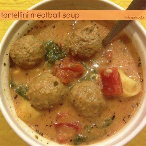 Tortellini Meatball Soup This Gal Cooks