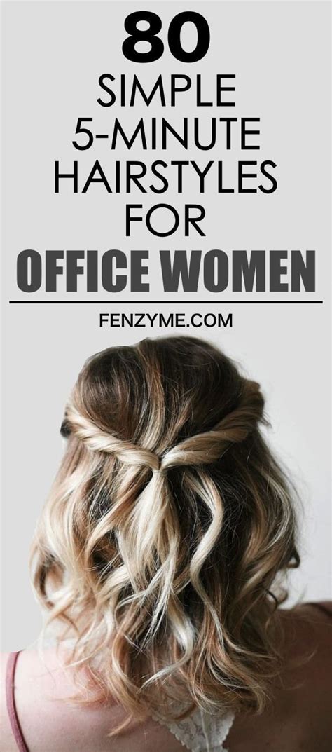 80 Simple Five Minute Hairstyles For Office Women Complete Tutorials