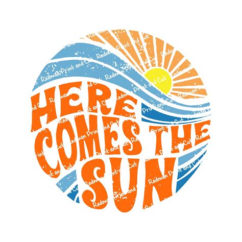 Here Comes The Sun SVG PNG For Print Cut Sublimation Etsy