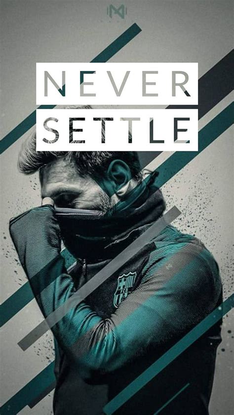 Never Settle Hd Phone Wallpaper Pxfuel