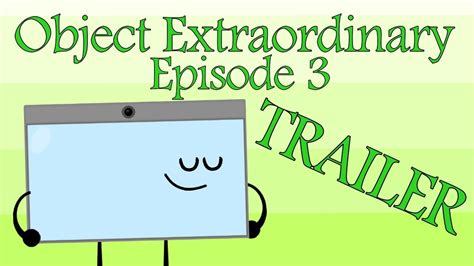 Object Extraordinary Episode 3 Trailer Youtube