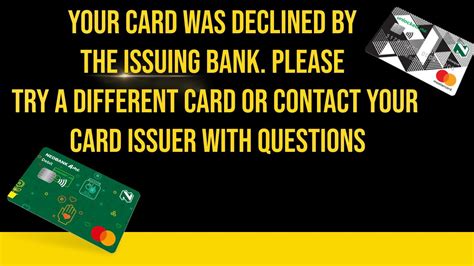 Your Card Was Declined By The Issuing Bank Please Try A Different Card