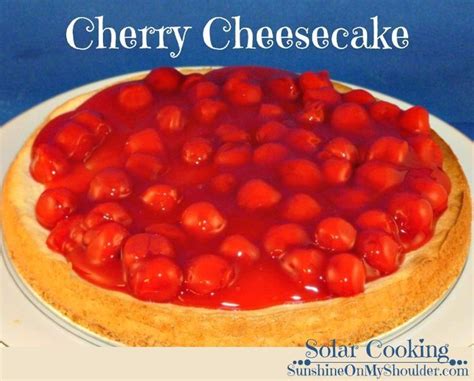 this beautiful cherry cheesecake was baked in a solar oven cute desserts dessert recipes