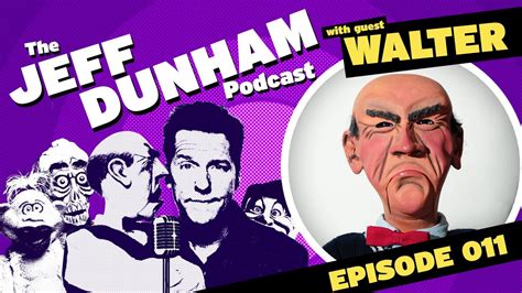 The Jeff Dunham Podcast 011 Walter Jeff Dunham Youtube