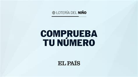 Comprobar La Lotería Del Niño 2022 Números Premiados En El Sorteo Lotería Del Niño El PaÍs