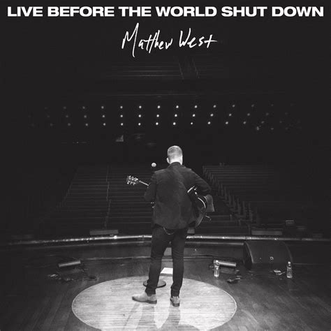 ‎live Before The World Shut Down Ep By Matthew West On Apple Music