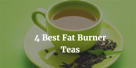4 Best Fat Burner Teas To Help You Lose Weight