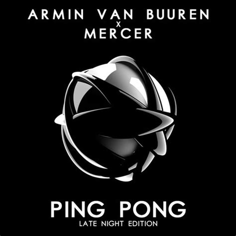 Armin Van Buuren X Mercer Ping Pong Late Night Edition Download