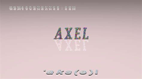 Axel Pronunciation Examples In Sentences And Phrases Youtube