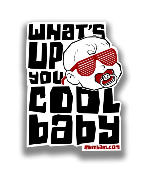 Whats Up You Cool Baby Decal Dftba
