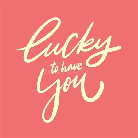 I`m Lucky To Have You Quote Motivation Hand Drawn Vector Lettering