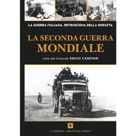 La Seconda Guerra Mondiale Vista Dal Generale Canevari Vol 5 Store Ilgiornale