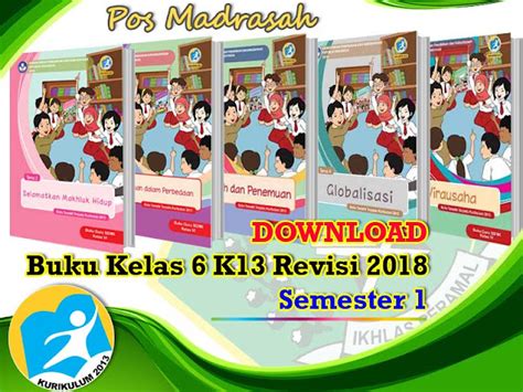 Terbaru Buku Kelas 6 Kurikulum 2013 Revisi 2018 Semester 1 Sd Mi Pos Madrasah