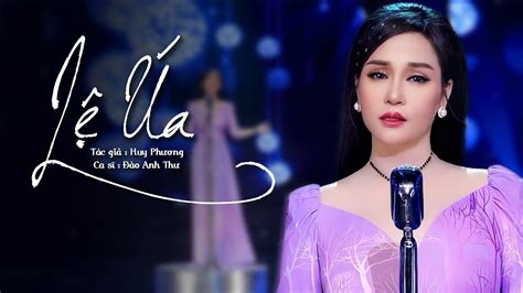 TrỮ TÌnh Hay NhẤt 2020 LỆ Úa Official Mv 4k ĐÀo Anh ThƯ Bolero