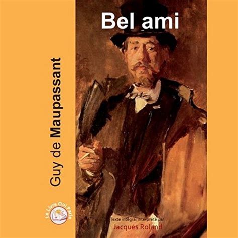 Bel Ami Audio Download Jacques Roland Guy De Maupassant Le Livre