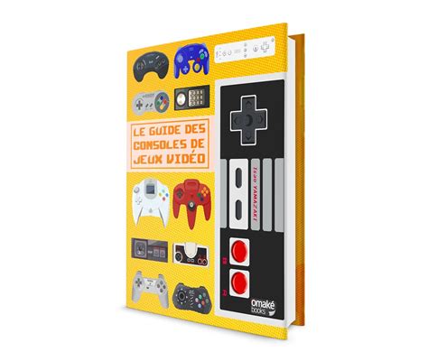 Livre Omaké Books Présente Le Guide Des Consoles De Jeux Vidéo