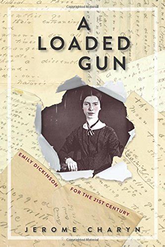 A Loaded Gun Emily Dickinson For The 21st Century Harvard Book Store