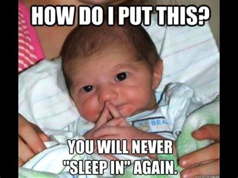 20 Hilarious Memes All About Being A New Mom Funny Baby Memes Funny