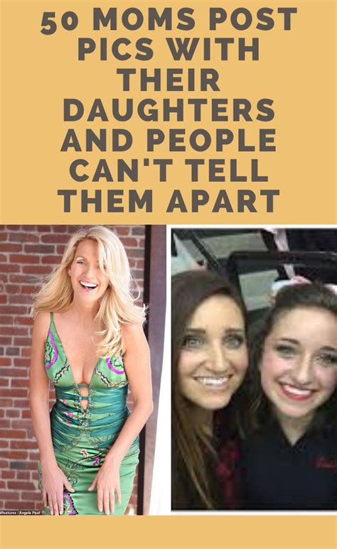 50 moms post pics with their daughters and people can t tell them apart celebrities funny