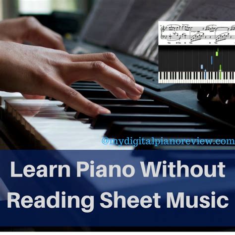 Best Ways To Learn Piano Without Reading Sheet Music Top 5 Tips