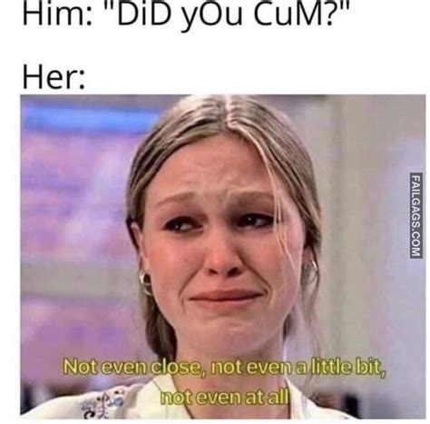 Did You Cum Funny Sex Memes