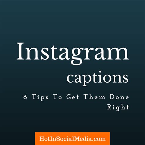 6 Actionable Tips For Writing Good Instagram Captions