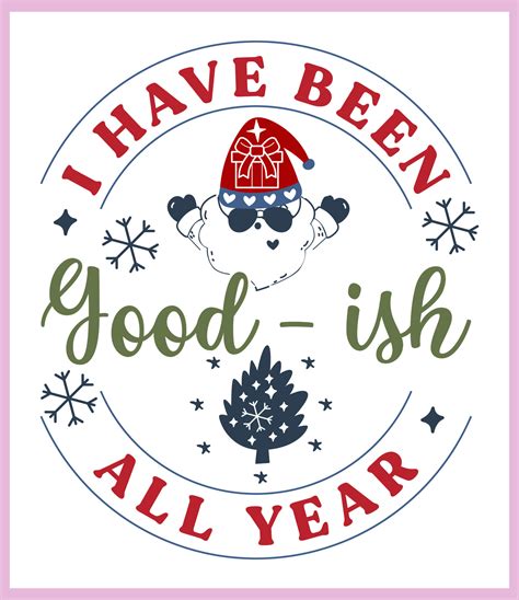 I Have Been Good Ish All Year Funny Christmas Quote And Saying Vector Hand Drawn Lettering