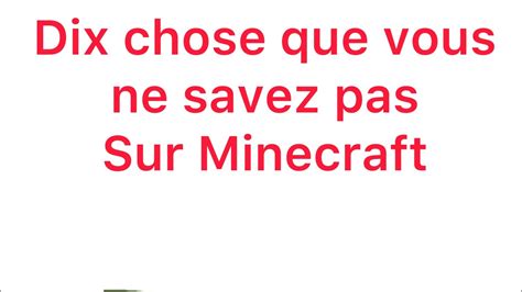 Dix Choses Que Vous Ne Savez Pas Sur Minecraft YouTube