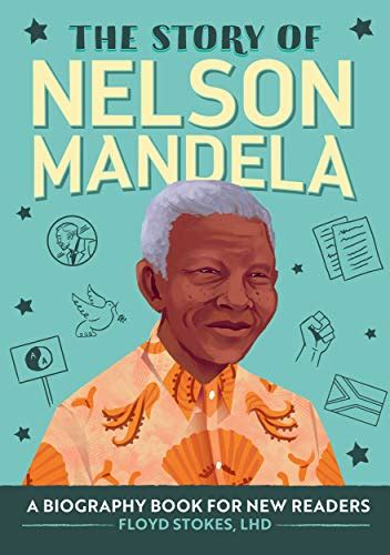 the story of nelson mandela a biography book for new readers the story of a biography series