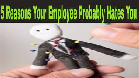 5 Reasons Your Employees Probably Hate You Youtube